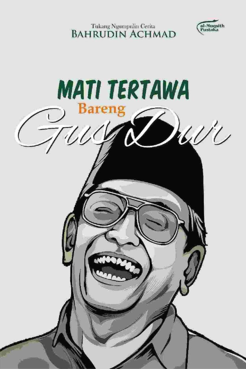 Mati Tertawa Bareng Gus Dur - Bahrudin Achmad.pdf