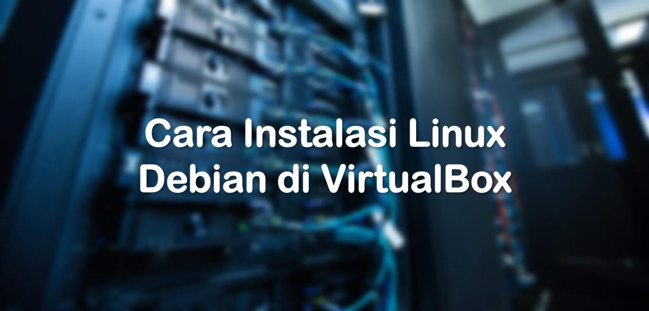 INSTALASI LINUX  DEBIAN 10 MENGGUNAKAN VIRTUAL BOX.pdf