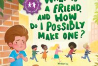 PDF book What Is a Friend and How to Possibly Make One A Childrens Book That Teaches Friendship Skills of Greetings Empathy Finding Common Interests and More Making Friends.pptx