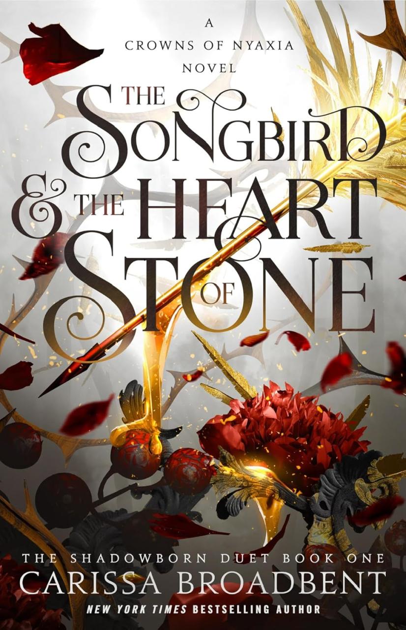  DOWNLOAD   PDF  The Songbird   the Heart of Stone  Crowns of Nyaxia   3  By Carissa Broadbent.pdf