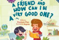 PDF book What Is a Friend and How Can I Be a Very Good One A Childrens Book That Teaches Friendship Skills of Respecting Friends Choices Offering Help Mending Friendships and More Making Friends.pptx