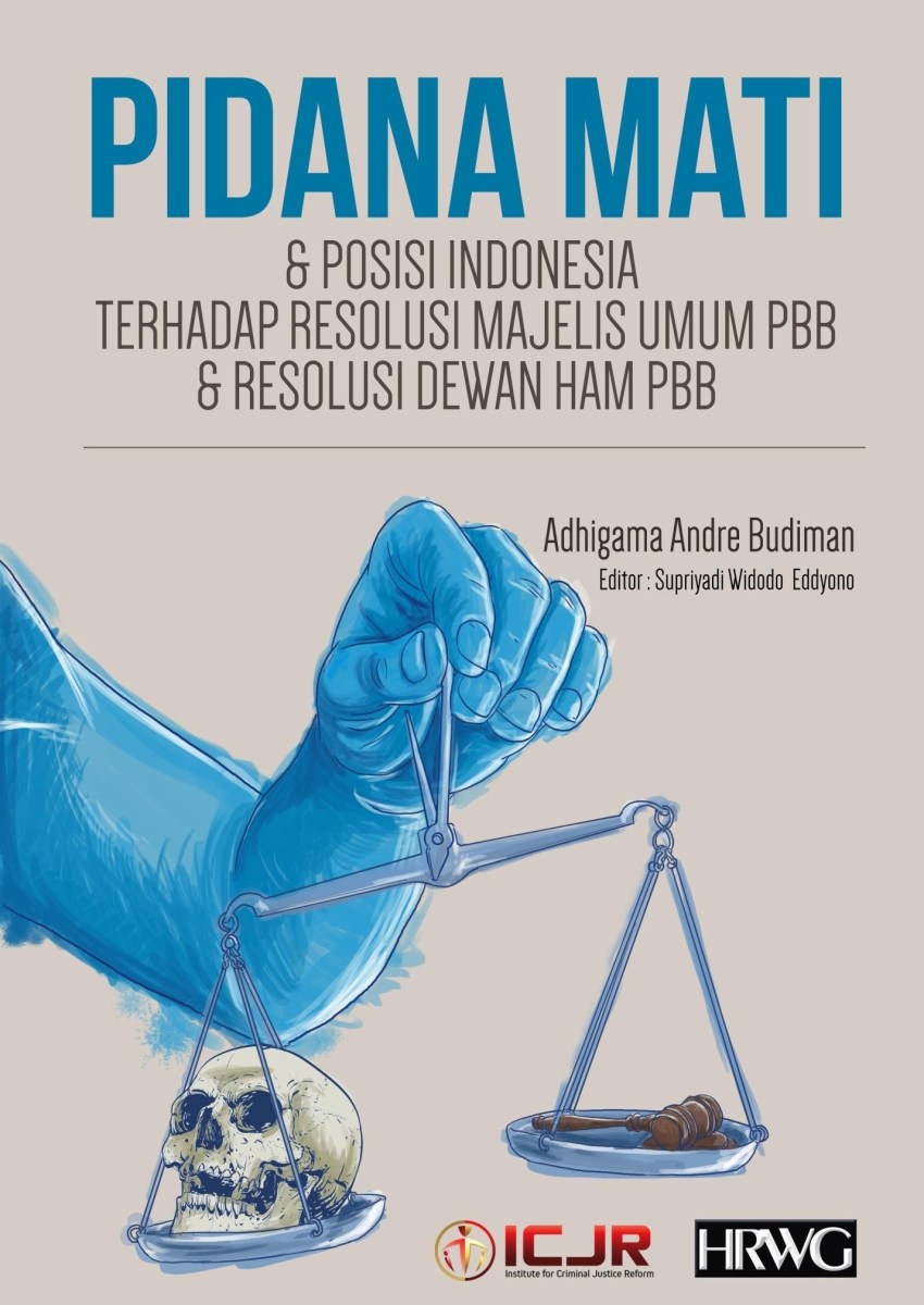 Pidana Mati  Posisi Indonesia terhadap Resolusi Majelis Umum PBB  Resolusi Dewan HAM PBB  Adhigama Andre Budiman   Z-Library .pdf