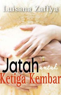 Jatah Untuk Ketiga Kembar by Luisana Zaffya.pdf