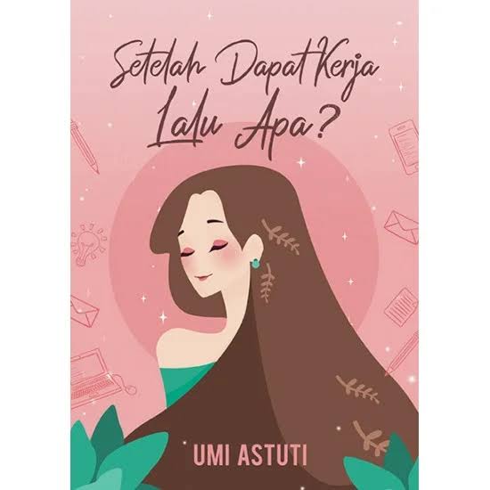 Setelah Dapat Kerja Lalu Apa by Umi Astuti.pdf