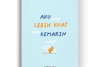 Aku yang lebih Kuat dari Kemarin - Farah Via Rahmawati.pdf