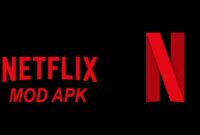 Netflix Mod Versi Terbaru .apk