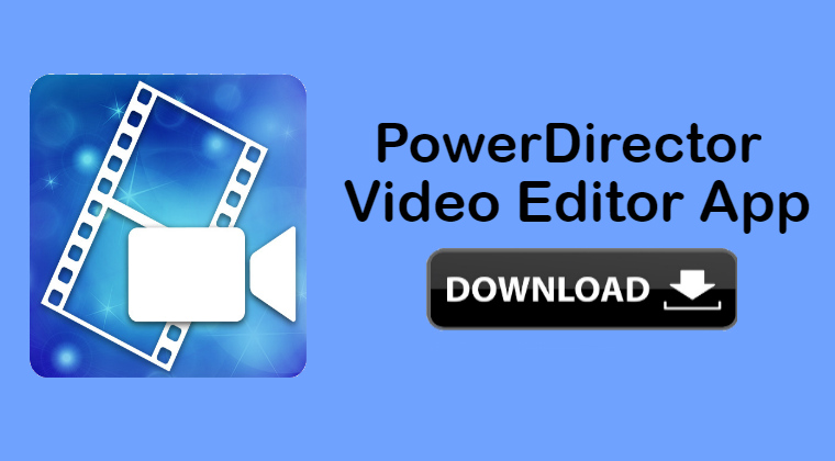 PowerDirector 14.8.2  Version 9.5.1 .apk